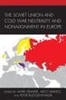 Mark Makko Kramer, Mark Kramer, Kramer Mark, Aryo Makko, Makko Aryo, Peter Ruggenthaler - Soviet Union and Cold War Neutrality and Nonalignment in Europe
