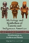 Ma¿gorzata Oleszkiewicz-Peralba, Malgorzata Oleszkiewicz-Peralba, Małgorzata Oleszkiewicz-Peralba - Mythology and Symbolism of Eurasia and Indigenous Americas