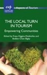 Bobbie Chew Bigby, Freya Higgins-Desbiolles - The Local Turn in Tourism