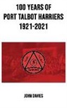 John Davies - 100 Years of Port Talbot Harriers, 1921-2021