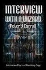 Peter J Carroll, Peter J. Carroll - Interview with a Wizard - Peter J Carroll