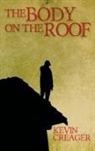 Kevin Creager - The Body on the Roof