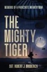 Robert J Broderick, Robert J. Broderick, Andrea Elston, Chris Elston - The Mighty Tiger