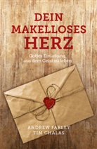 Tim Chalas, Andrew Farley - Dein makelloses Herz
