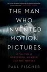 Paul Fischer - The Man Who Invented Motion Pictures