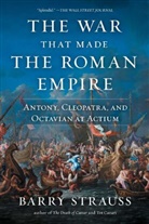Barry Strauss, Strauss Barry - The War That Made the Roman Empire