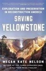 Megan Kate Nelson - Saving Yellowstone