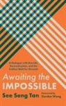 See Seng Tan - Awaiting the Impossible