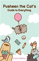 Claire Belton - Pusheen the Cat's Guide to Everything