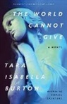 Tara Isabella Burton, Burton Tara Isabella - The World Cannot Give