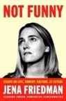 Jena Friedman, Jena McMullan Friedman - Not Funny