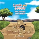 L. L. Manning - Louie and Loucie Meet Grandma and Grandpa!