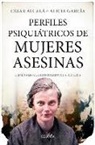 Cesar Alcala Gimenez - Perfiles Psiquiatricos de Mujeres Asesi