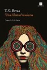 T. C. Boyle - Una Libertad Luminosa