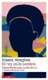 Maaza Mengiste - Rey En La Sombra, El