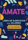 Megan Logan - Amarte a Ti Misma. Libro de Ejercicios