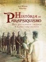 Joao Ricardo Schneider - HISTORIA DO PARAPSQUISMO