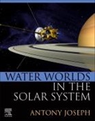 Antony Joseph, Antony (Formerly Joseph, Dr. Antony (Formerly Joseph, Joseph Antony - Water Worlds in the Solar System
