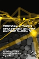 Rupesh Kumar (Department of Pharmacology Gautam, Mohammad Amjad Kama, Mohammad (King Fahd Medical Research Center (KFMRC) Amjad Kama, Mohammad Amjad Kamal, Mohammad (King Fahd Medical Research Center (KFMRC) Amjad Kamal, Rupesh Kumar Gautam... - Computational Approaches in Drug Discovery, Development and Systems