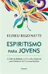 Eliseu Rigonatti - Espiritismo para Jovens