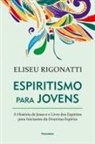 Eliseu Rigonatti - Espiritismo para Jovens