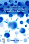Navjeet Kaur - Synthesis of Azetidines from Imines by Cycloaddition Reactions