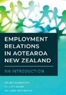 Felicity Lamm, Julienne Molineaux, Erling Rasmussen - Employment Relations in Aotearoa New Zealand - An Introduction