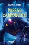 Gustavo Rosseb - Missão Carbúnculo