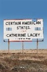 Catherine Lacey - Certain American States
