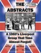 David K. McClure - THE ABSTRACTS - A 1960's LIVERPOOL GROUP THAT TIME ALMOST FORGOT! (2016 UPDATED COLOR EDITION)