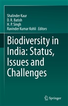 D. R. Batish, D.R. Batish, Shalinder Kaur, Ravinder Kohli, H P Singh et al, D R Batish... - Biodiversity in India: Status, Issues and Challenges