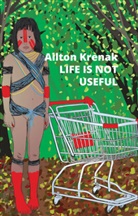 Alex Brostoff, Jamille Pinheiro Dias, Krenak, a Krenak, Ailton Krenak - Life Is Not Useful