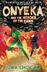 Tola Okogwu, Tolá Okogwu, TOLA OKOGWU - Onyeka and the Heroes of the Dawn
