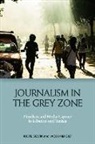 Jacob H igilt, Jacob Hoigilt, Jacob Høigilt, Kjetil Selvik, Kjetil H Igilt Selvik, Kjetil Hoigilt Selvik... - Journalism in the Grey Zone
