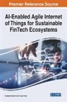 Guneet Kaur, Sandeep Kautish - AI-Enabled Agile Internet of Things for Sustainable FinTech Ecosystems