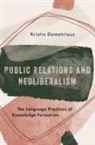 Kristin Demetrious, Kristin (Associate Professor of Commun Demetrious, Kristin (Professor Demetrious - Public Relations and Neoliberalism