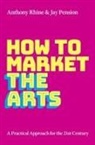 Jay Pension, John Jay Pension, John Jay (Florida State University) Pension, Anthony S. Rhine, Anthony S. (Clinical Associate Professor of Rhine, Anthony S. (Clinical Associate Professor of Management Rhine - How to Market the Arts