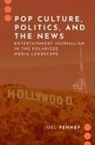 Joel Penney, Joel (Associate Professor in the School of Penney, Joel (Associate Professor in the School of Communication and Media Penney - Pop Culture, Politics, and the News