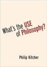 Philip Kitcher, Philip (John Dewey Professor Emeritus of Kitcher, Philip (John Dewey Professor Emeritus of Philosophy Kitcher - What''s the Use of Philosophy?