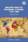 Dana Rabin, Dana Y. Rabin, Rabin Dana - Britain and Its Internal Others, 1750-1800
