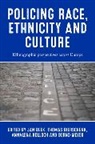 Jan Bierschenk Beek, Jan Beek, Beek Jan, Thomas Bierschenk, Bierschenk Thomas, Annalena Kolloch... - Policing Race, Ethnicity and Culture