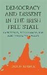 Jason Knirck, Knirck Jason - Democracy and Dissent in the Irish Free State