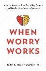 Dana Dorfman - When Worry Works