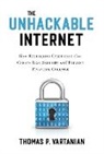 Thomas P Vartanian, Thomas P. Vartanian, Vartanian Thomas P. - Unhackable Internet