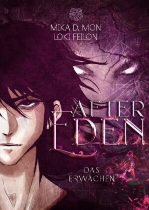 Loki Feilon, Mika D Mon, Mika D. Mon, Heartcraft Verlag, Heartcraft Verlag - After Eden - Das Erwachen (Band 1) Dystopische Dark Fantasy