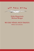 Erika Hegewisch, Michael Krüger, Catharina Berents - Wo die Vögel sich trafen