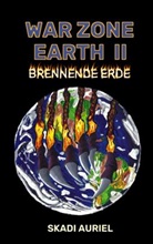 Skadi Auriel, Skadi Auriel - War Zone Earth 2: Brennende Erde