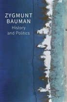 Katarzyna Bartoszynska, Bauman, Z Bauman, Zygmunt Bauman, Dariusz Brzezinski, Thomas P. Campbell... - History and Politics - Selected Writings, Volume 2