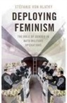 St^d''efanie (Associate Professor of P Von Hlatky, Stéfanie von Hlatky, Stefanie (Associate Professor of Polit Von Hlatky, Stefanie (Associate Professor of Political Studies von Hlatky - Deploying Feminism