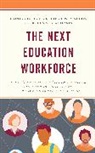 R. Lennon Audrain, Carole G. Basile, Carole G. Maddin Basile, Basile Carole G., Brent W. Maddin - Next Education Workforce